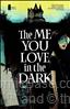 Me You Love in the Dark, The #1