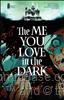 Me You Love in the Dark, The #4