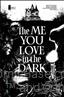 Me You Love in the Dark, The #2025-02-02 00:00:00