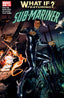 What If: Submariner #1